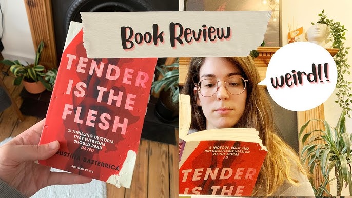 tender is the flesh